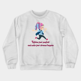 Tighten your ponytail and make your dreams happen Crewneck Sweatshirt